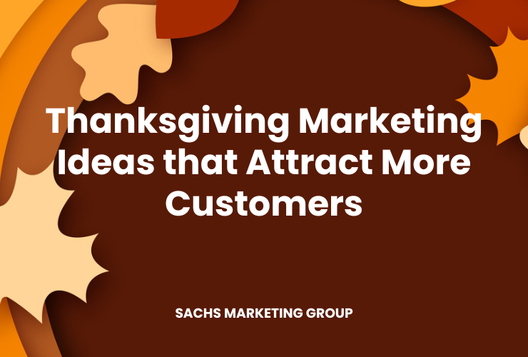 brown and orange thanksgiving illustration with text "Thanksgiving Marketing Ideas that Attract More Customers"