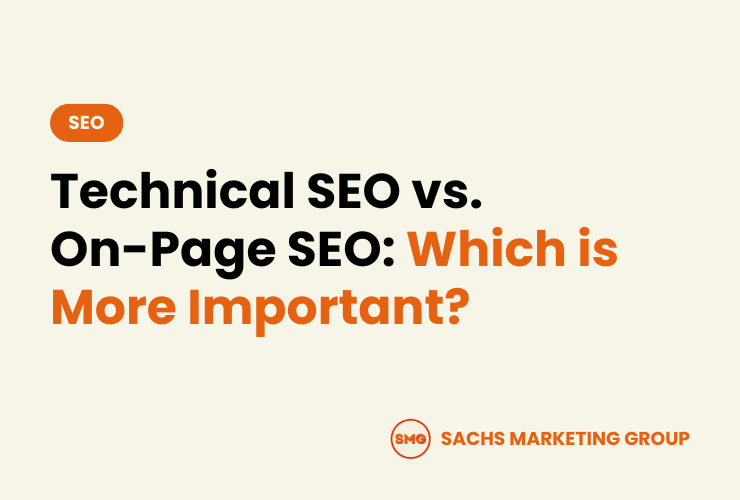 Technical SEO vs. On-Page SEO Which is More Important - Sachs Marketing Group