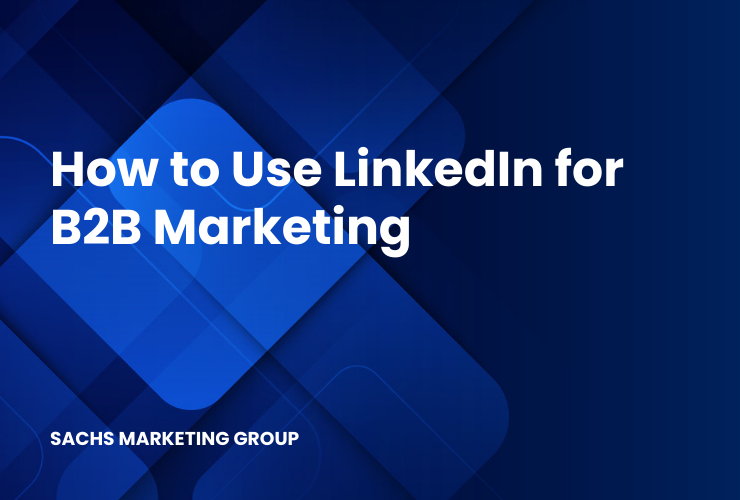 How to Use LinkedIn for B2B Marketing