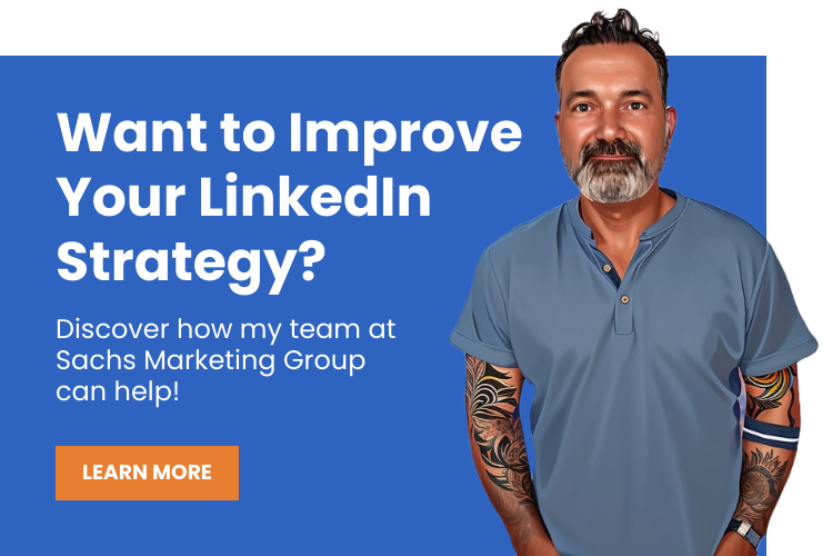 Eric Sachs of Sachs Marketing Group "Want to improve your LinkedIn strategy?"