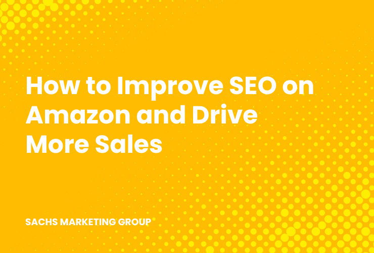 yellow bg with text "How to Improve SEO on Amazon and Drive More Sales"