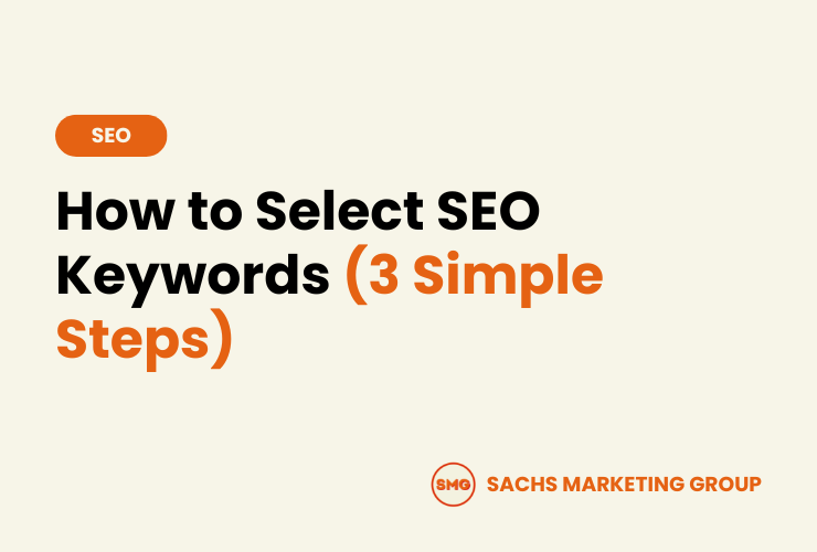 How to Select SEO Keywords (3 Simple Steps)
