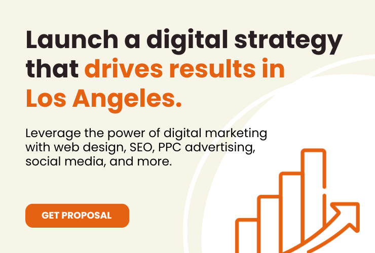 Launch a digital strategy that drives results in Los Angeles - get proposal