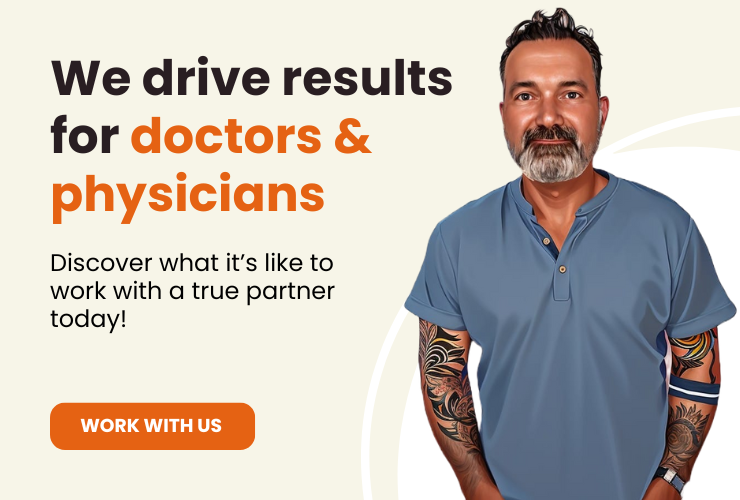 "We drive results for doctors & physicians"