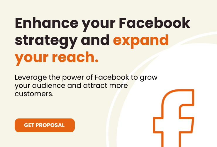 Enhance your Facebook strategy and expand your reach - Get Proposal