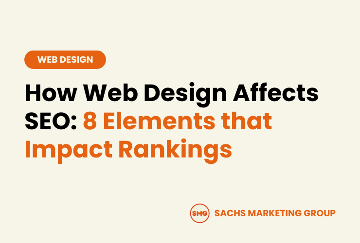 How Web Design Affects SEO 8 Elements that Impact Rankings - Sachs Marketing Group