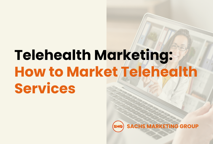 Telehealth Marketing How to Market Telehealth Services SMG