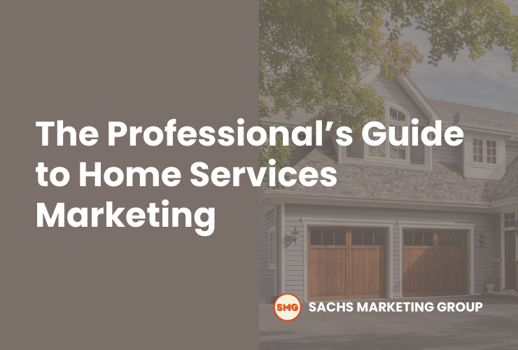 The Professional’s Guide to Home Services Marketing