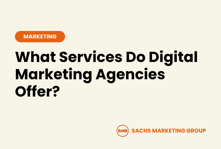 What Services Do Digital Marketing Agencies Offer
