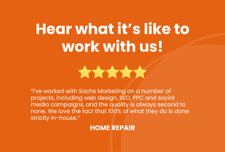 “I've worked with Sachs Marketing on a number of projects, including web design, SEO, PPC and social media campaigns, and the quality is always second to none. We love the fact that 100% of what they do is done strictly in-house.”