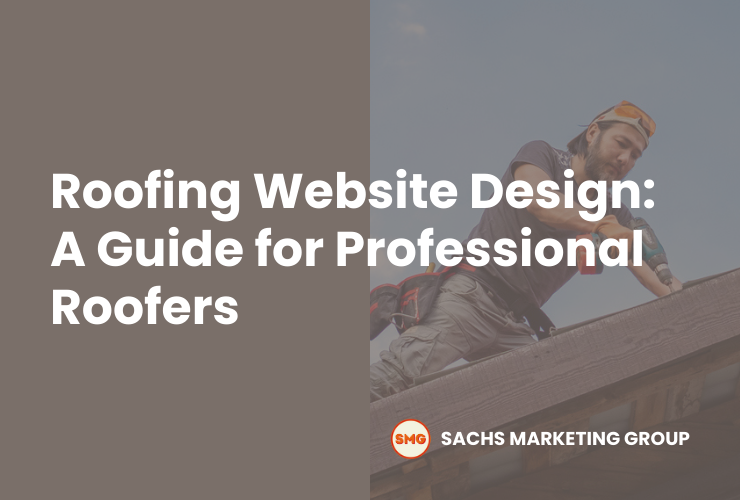 Roofing Website Design A Guide for Professional Roofers - SMG